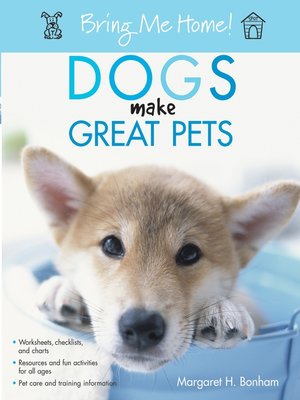 Bring Me Home! Dogs Make Great Pets - ebook